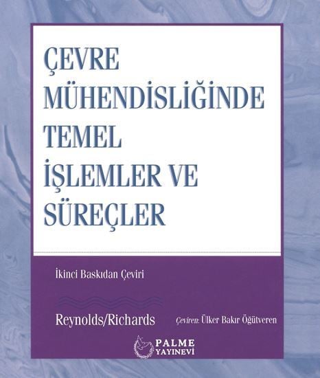 Palme Çevre Mühendisliğinde Temel İşlemler ve Süreçler - Richards Reynolds Palme Akademik Yayınları