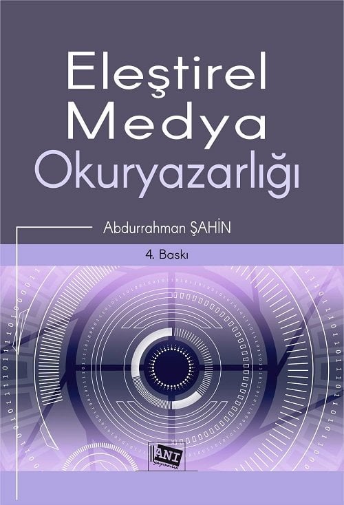 Anı Yayıncılık Eleştirel Medya Okuryazarlığı 4. Baskı - Abdurrahman Şahin Anı Yayıncılık