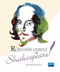 Nobel Rönesansın Renkleri ve Shakespeare - Selda Kulluk Yerdelen Nobel Akademi Yayınları