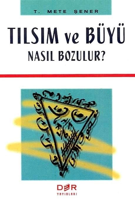 Der Yayınları Tılsım ve Büyü Nasıl Bozulur - T. Mete Şener Der Yayınları