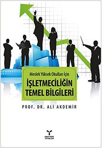 Umuttepe Meslek Yüksek Okulları için İşletmeciliğin Temel Bilgileri - Ali Akdemir Umuttepe Yayınları