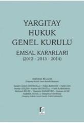 Adalet Yargıtay Hukuk Genel Kurulu Emsal Kararları 2012, 2013, 2014 - Mahmut Bilgen Adalet Yayınevi