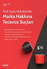 Seçkin Marka Hakkına Tecavüz Suçları - Umay Uçak Seçkin Yayınları