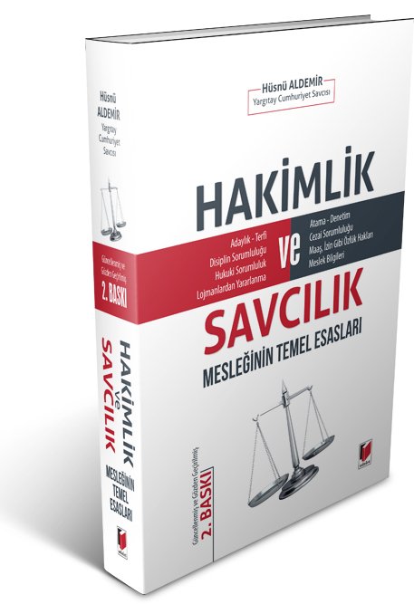 Adalet Hakimlik ve Savcılık Mesleğinin Temel Esasları 2. Baskı - Hüsnü Aldemir Adalet Yayınevi