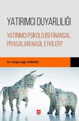 Ekin Yatırımcı Duyarlılığı Yatırımcı Psikolojisi Finansal Piyasaları Nasıl Etkiler - Cengiz Çağrı Kabakcı Ekin Yayınları