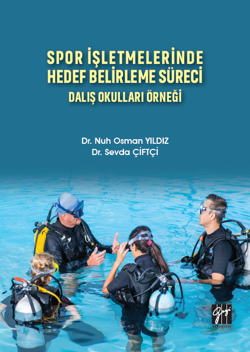 Gazi Kitabevi Spor İşletmelerinde Hedef Belirleme Süreci Dalış Okulları Örneği - Nuh Osman Yıldız, Sevda Çiftçi Gazi Kitabevi