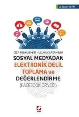 Seçkin Sosyal Medyadan Elektronik Delil Toplama ve Değerlendirme - Servet Yetim Seçkin Yayınları