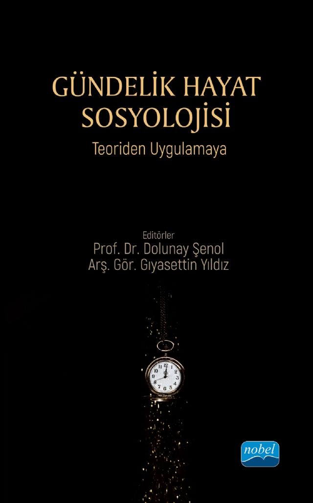 Nobel Gündelik Hayat Sosyolojisi - Dolunay Şenol, Gıyasettin Yıldız Nobel Akademi Yayınları