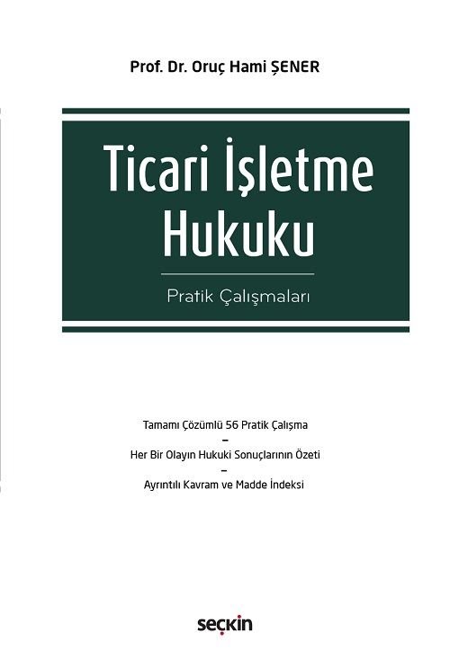 Seçkin Ticari İşletme Hukuku Pratik Çalışmaları - Oruç Hami Şener Seçkin Yayınları