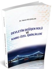 Savaş Devletin Değişen Rolü ve Kamu-Özel İşbirlikleri - Harun Kılıçaslan Savaş Yayınları