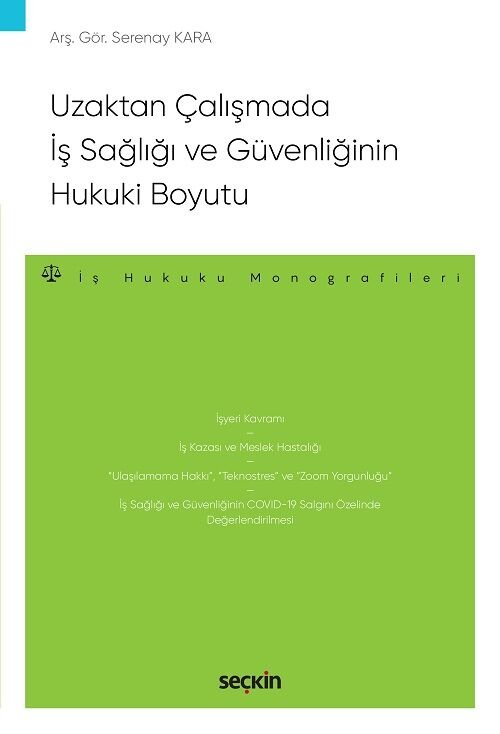 Seçkin Uzaktan Çalışmada İş Sağlığı ve Güvenliğinin Hukuki Boyutu - Serenay Kara Seçkin Yayınları