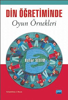 Nobel Din Öğretiminde Oyun Örnekleri - Bahar Sevim Nobel Akademi Yayınları