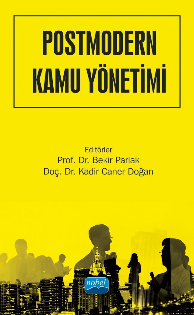 Nobel Postmodern Kamu Yönetimi - Bekir Parlak, Kadir Caner Doğan Nobel Akademi Yayınları