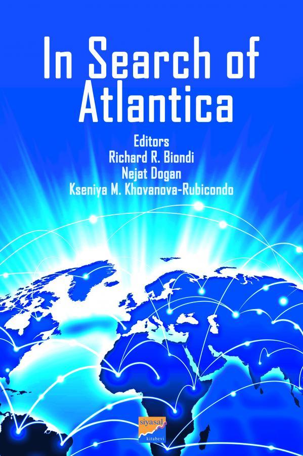 Siyasal Kitabevi In Search of Atlantica - Nejat Doğan, Richard R. Biandi, Kseniya M. Khovanova Rubicando Siyasal Kitabevi Yayınları