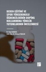 Gazi Kitabevi Beden Eğitimi ve Spor Yüksekokulu Öğrencilerinin Doping Kullanımına Yönelik Tutumlarının İncelenmesi - Raşit Karaca Gazi Kitabevi