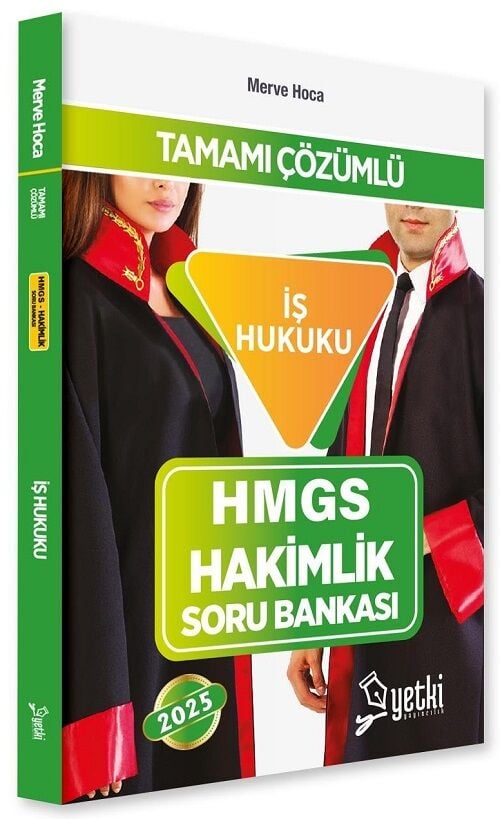 Yetki 2025 HMGS Hakimlik İş Hukuku Soru Bankası - Merve Hoca Yetki Yayıncılık