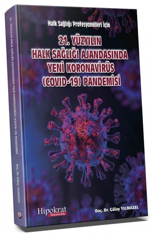 Hipokrat 21. Yüzyılın Halk Sağlığı Ajandasında Yeni Koronavirüs (COVID-19) Pandemisi - Gülay Yılmazel Hipokrat Kitabevi