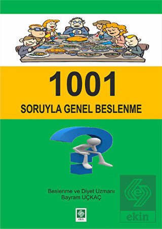 Ekin 1001 Soruyla Genel Beslenme - Bayram Uçkaç Ekin Yayınları