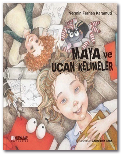 Maya ve Uçan Kelimeler - Nermin Ferhan Karamuti Okuryazar Yayınları