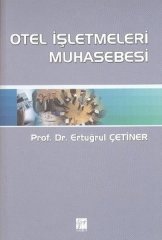 Gazi Kitabevi Otel İşletmeleri Muhasebesi - Ertuğrul Çetiner Gazi Kitabevi