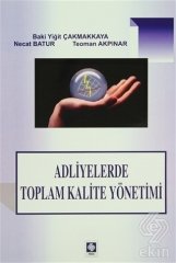 Ekin Adliyelerde Toplam Kalite Yönetimi - Teoman Akpınar Ekin Yayınları