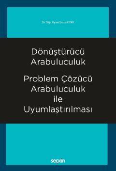 Seçkin Dönüştürücü Arabuluculuk, Problem Çözücü Arabuluculuk ile Uyumlaştırılması - Emre Kıyak Seçkin Yayınları