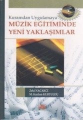 Anı Yayıncılık Kuramdan Uygulamaya Müzik Eğitiminde Yeni Yaklaşımlar - Zeki Nacakcı, M. Kayhan Kurtuldu Anı Yayıncılık