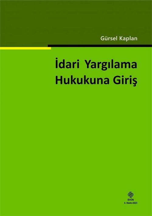 Ekin İdari Yargılama Hukukuna Giriş - Gürsel Kaplan Ekin Yayınları