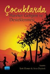 Nobel Çocuklarda Hareket Gelişimi ve Desteklenmesi - Tarık Özmen, Arzu Özyürek Nobel Akademi Yayınları