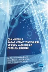 Nobel Çok Kriterli Karar Verme Yöntemleri ve ÇKKV Yazılımı ile Problem Çözümü - Gülay Demir Nobel Akademi Yayınları