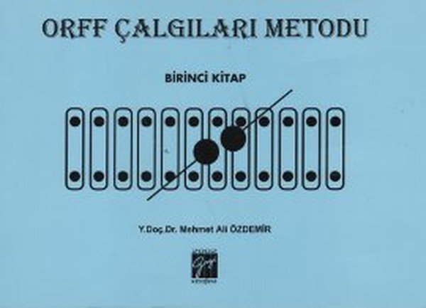 Gazi Kitabevi Orff Çalgıları Metodu Birinci Kitap - Mehmet Ali Özdemir Gazi Kitabevi