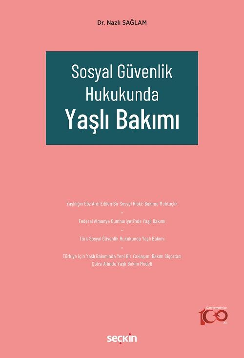 Seçkin Sosyal Güvenlik Hukukunda Yaşlı Bakımı - Nazlı Sağlam Seçkin Yayınları