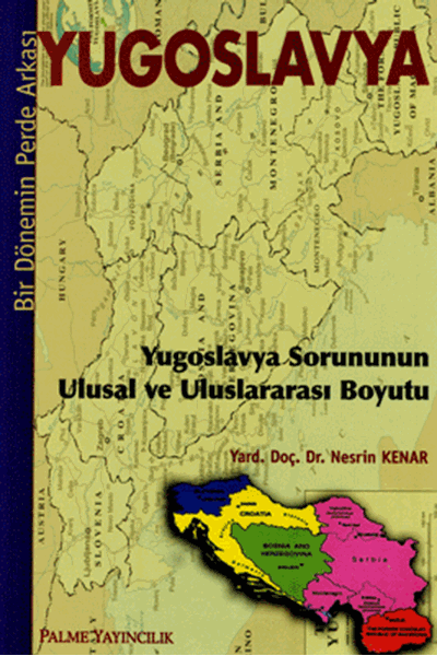 Palme Yugoslavya Bir Dönemin Perde Arkası - Nesrin Kenar Palme Akademik Yayınları