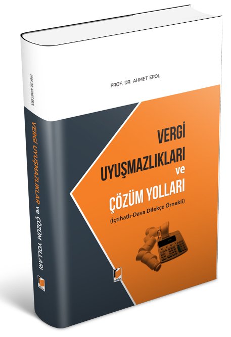 Adalet Vergi Uyuşmazlıkları ve Çözüm Yolları - Ahmet Erol Adalet Yayınevi