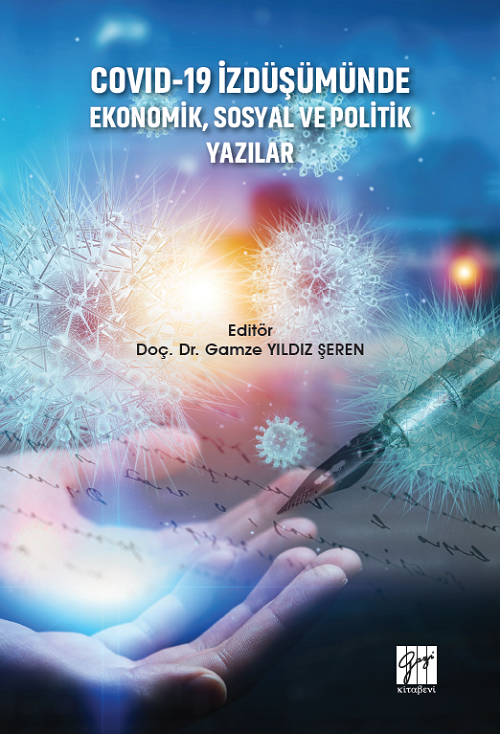 Gazi Kitabevi Covid-19 İzdüşümünde Ekonomik, Sosyal ve Politik Yazılar - Gamze Yıldız Şeren Gazi Kitabevi