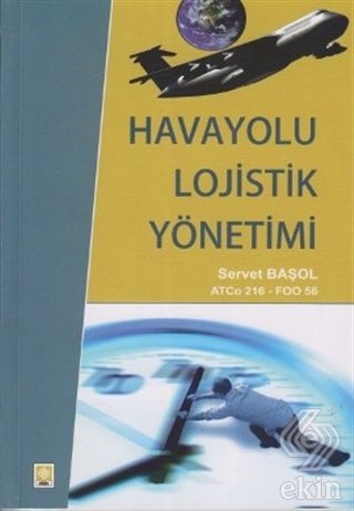 Ekin Havayolu Lojistik Yönetimi - Servet Başol Ekin Yayınları