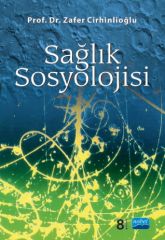 Nobel Sağlık Sosyolojisi - Zafer Cirhinlioğlu Nobel Akademi Yayınları