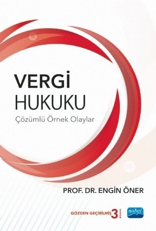 Nobel Vergi Hukuku Çözümlü Örnek Olaylar - Engin Öner Nobel Akademi Yayınları