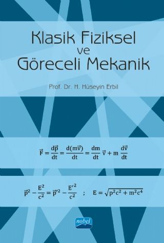 Nobel Klasik Fiziksel ve Göreceli Mekanik - H. Hüseyin Erbil Nobel Akademi Yayınları