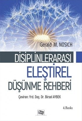 Anı Yayıncılık Disiplinlerarası Eleştirel Düşünme Rehberi - Gerald M. Nosich Anı Yayıncılık