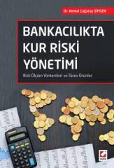 Seçkin Bankacılıkta Kur Riski Yönetimi - Kemal Çağatay Şimşek Seçkin Yayınları