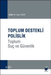 Adalet Toplum Destekli Polislik Toplum, Suç ve Güvenlik - M. Alper Sözer Adalet Yayınevi