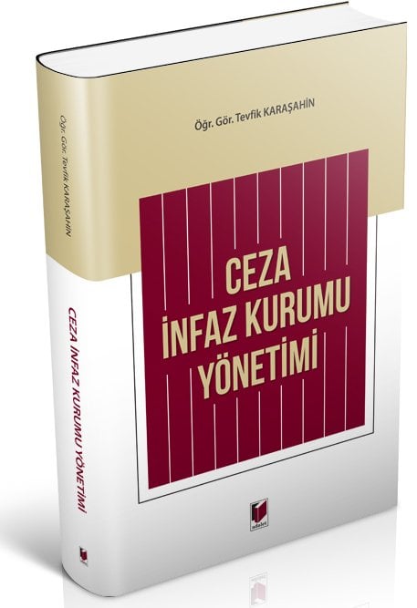 Adalet Ceza İnfaz Kurumu Yönetimi - Tevfik Karaşahin Adalet Yayınevi