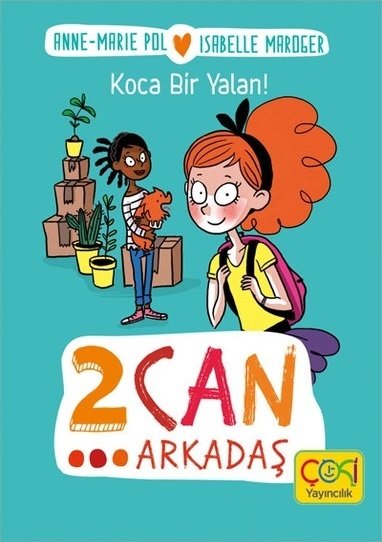 İki Can Arkadaş Koca Bir Yalan - Anne-Marie Pol, Isabelle Maroger Çoki Yayıncılık