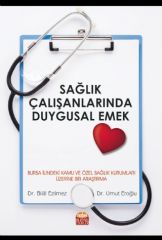 Nobel Sağlık Çalışanlarında Duygusal Emek - Bill Ezilmez, Umut Eroğlu Nobel Bilimsel Eserler