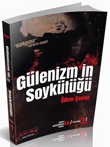 Savaş Gülenizm’in Soykütüğü - Adem Çaylak Savaş Yayınları