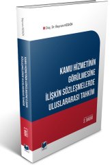 Adalet Kamu Hizmetinin Görülmesine İlişkin Sözleşmelerde Uluslararası Tahkim 2. Baskı - Bayram Keskin Adalet Yayınevi