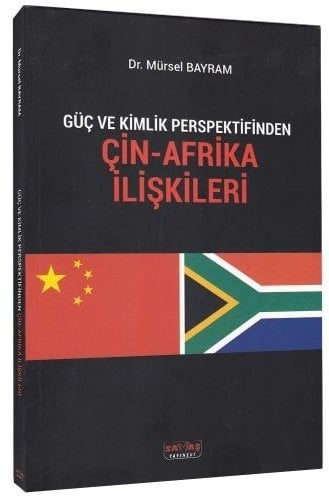 Savaş Güç ve Kimlik Perspektifinden Çin-Afrika İlişkileri - Mürsel Bayram Savaş Yayınları