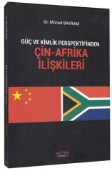 Savaş Güç ve Kimlik Perspektifinden Çin-Afrika İlişkileri - Mürsel Bayram Savaş Yayınları