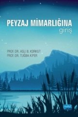 Nobel Peyzaj Mimarlığına Giriş - Aslı B. Korkut, Tuğba Kiper Nobel Akademi Yayınları